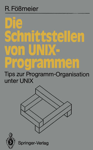 Buchcover Die Schnittstellen von UNIX-Programmen | Reinhard Fößmeier | EAN 9783540535218 | ISBN 3-540-53521-7 | ISBN 978-3-540-53521-8