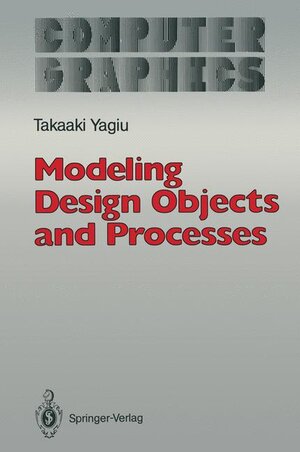 Buchcover Modeling Design Objects and Processes | Takaaki Yagiu | EAN 9783540536710 | ISBN 3-540-53671-X | ISBN 978-3-540-53671-0