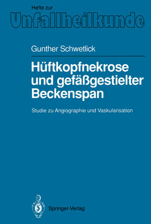 Buchcover Hüftkopfnekrose und gefäßgestielter Beckenspan | Gunther Schwetlick | EAN 9783540538066 | ISBN 3-540-53806-2 | ISBN 978-3-540-53806-6