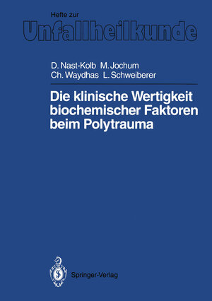 Buchcover Die klinische Wertigkeit biochemischer Faktoren beim Polytrauma | Dieter C. Nast-Kolb | EAN 9783540538264 | ISBN 3-540-53826-7 | ISBN 978-3-540-53826-4