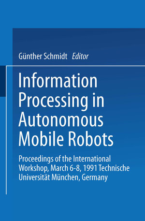 Buchcover Information Processing in Autonomous Mobile Robots  | EAN 9783540539643 | ISBN 3-540-53964-6 | ISBN 978-3-540-53964-3