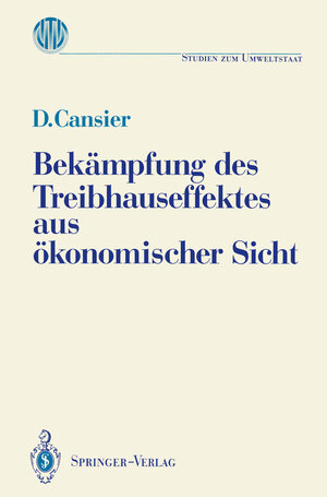 Buchcover Bekämpfung des Treibhauseffektes aus ökonomischer Sicht | Dieter Cansier | EAN 9783540541530 | ISBN 3-540-54153-5 | ISBN 978-3-540-54153-0