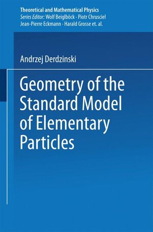 Buchcover Geometry of the Standard Model of Elementary Particles | Andrzej Derdzinski | EAN 9783540543565 | ISBN 3-540-54356-2 | ISBN 978-3-540-54356-5