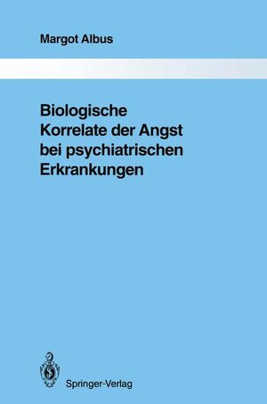 Buchcover Biologische Korrelate der Angst bei psychiatrischen Erkrankungen | Margot Albus | EAN 9783540543954 | ISBN 3-540-54395-3 | ISBN 978-3-540-54395-4