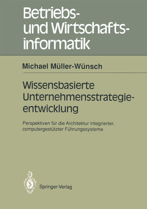 Buchcover Wissenbasierte Unternehmensstrategieentwicklung | Michael Müller-Wünsch | EAN 9783540544395 | ISBN 3-540-54439-9 | ISBN 978-3-540-54439-5