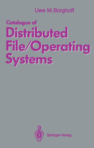 Buchcover Catalogue of Distributed File/Operating Systems | Uwe M. Borghoff | EAN 9783540544500 | ISBN 3-540-54450-X | ISBN 978-3-540-54450-0