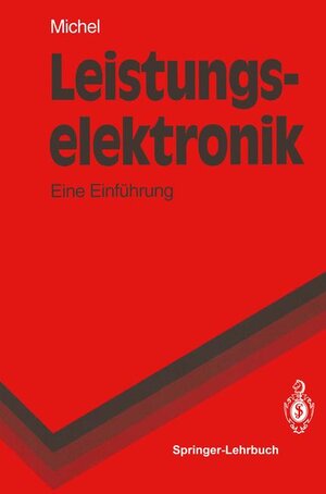 Buchcover Leistungselektronik | Manfred Michel | EAN 9783540544715 | ISBN 3-540-54471-2 | ISBN 978-3-540-54471-5