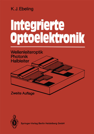 Buchcover Integrierte Optoelektronik | Karl J. Ebeling | EAN 9783540546559 | ISBN 3-540-54655-3 | ISBN 978-3-540-54655-9