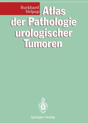 Buchcover Atlas der Pathologie urologischer Tumoren | Burkhard Helpap | EAN 9783540555247 | ISBN 3-540-55524-2 | ISBN 978-3-540-55524-7