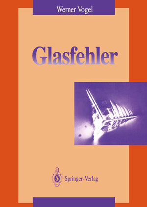 Buchcover Glasfehler | Werner Vogel | EAN 9783540556336 | ISBN 3-540-55633-8 | ISBN 978-3-540-55633-6