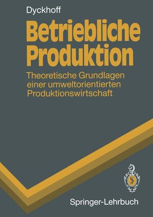 Buchcover Betriebliche Produktion | Harald Dyckhoff | EAN 9783540557883 | ISBN 3-540-55788-1 | ISBN 978-3-540-55788-3
