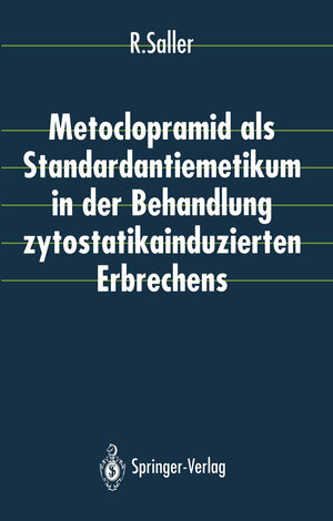 Buchcover Metoclopramid als Standardantiemetikum in der Behandlung zytostatikainduzierten Erbrechens | Reinhard Saller | EAN 9783540559320 | ISBN 3-540-55932-9 | ISBN 978-3-540-55932-0