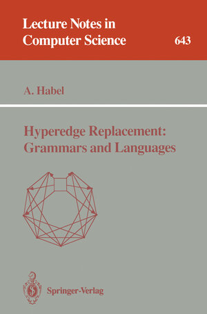 Buchcover Hyperedge Replacement: Grammars and Languages | Annegret Habel | EAN 9783540560050 | ISBN 3-540-56005-X | ISBN 978-3-540-56005-0
