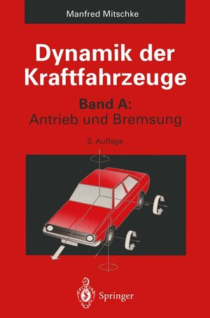 Dynamik der Kraftfahrzeuge: Band A: Antrieb und Bremsung