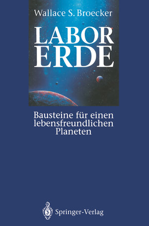 Labor Erde: Bausteine für einen lebensfreundlichen Planeten