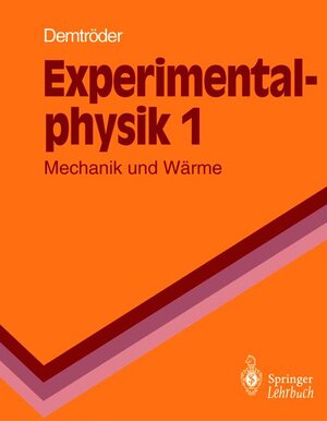 Experimentalphysik: Mechanik und Wärme (Springer-Lehrbuch)