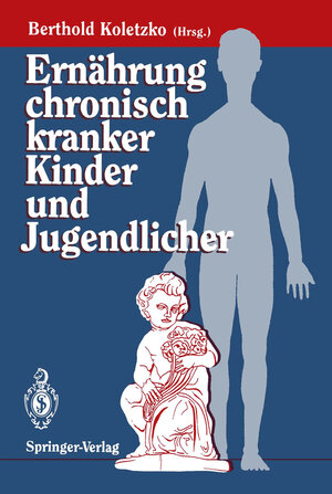 Buchcover Ernährung chronisch kranker Kinder und Jugendlicher  | EAN 9783540565697 | ISBN 3-540-56569-8 | ISBN 978-3-540-56569-7