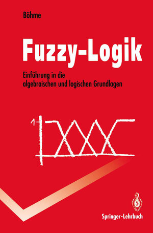 Buchcover Fuzzy-Logik | Gert Böhme | EAN 9783540566588 | ISBN 3-540-56658-9 | ISBN 978-3-540-56658-8
