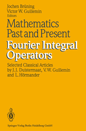 Buchcover Mathematics Past and Present Fourier Integral Operators | EAN 9783540567417 | ISBN 3-540-56741-0 | ISBN 978-3-540-56741-7