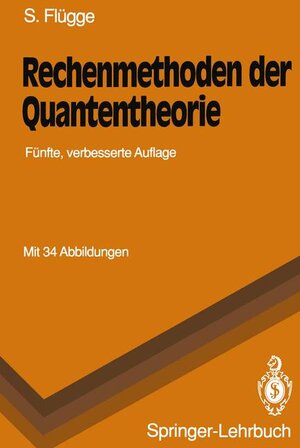 Buchcover Rechenmethoden der Quantentheorie | Siegfried Flügge | EAN 9783540567769 | ISBN 3-540-56776-3 | ISBN 978-3-540-56776-9