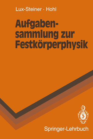 Buchcover Aufgabensammlung zur Festkörperphysik | M.C. Lux-Steiner | EAN 9783540568131 | ISBN 3-540-56813-1 | ISBN 978-3-540-56813-1