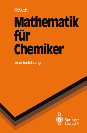 Buchcover Mathematik für Chemiker | Notker Rösch | EAN 9783540568247 | ISBN 3-540-56824-7 | ISBN 978-3-540-56824-7