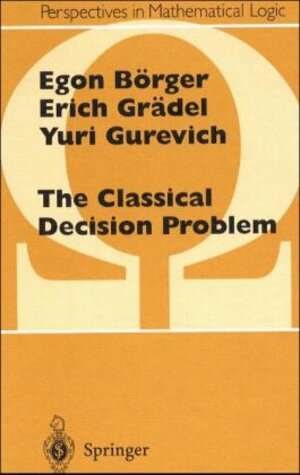 Buchcover The Classical Decision Problem and Complexity of the Decision Algorithms | E. Boerger | EAN 9783540570738 | ISBN 3-540-57073-X | ISBN 978-3-540-57073-8