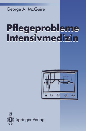 Buchcover Pflegeprobleme Intensivmedizin | George A. McGuire | EAN 9783540571360 | ISBN 3-540-57136-1 | ISBN 978-3-540-57136-0