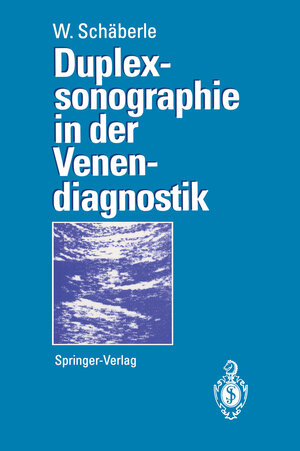 Buchcover Duplexsonographie in der Venendiagnostik | Wilhelm Schäberle | EAN 9783540571452 | ISBN 3-540-57145-0 | ISBN 978-3-540-57145-2