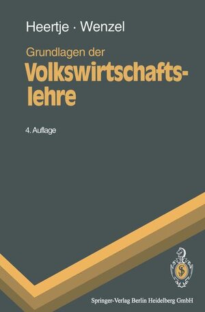 Buchcover Grundlagen der Volkswirtschaftslehre | Arnold Heertje | EAN 9783540571476 | ISBN 3-540-57147-7 | ISBN 978-3-540-57147-6