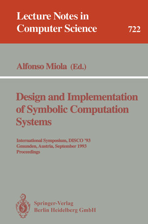 Buchcover Design and Implementation of Symbolic Computation Systems | Alfonso Miola | EAN 9783540572350 | ISBN 3-540-57235-X | ISBN 978-3-540-57235-0