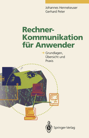 Buchcover Rechner-Kommunikation für Anwender | Johannes Hennekeuser | EAN 9783540572985 | ISBN 3-540-57298-8 | ISBN 978-3-540-57298-5