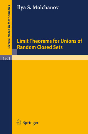Buchcover Limit Theorems for Unions of Random Closed Sets | Ilya S. Molchanov | EAN 9783540573937 | ISBN 3-540-57393-3 | ISBN 978-3-540-57393-7