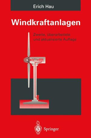 Windkraftanlagen: Grundlagen, Technik, Einsatz, Wirtschaftlichkeit