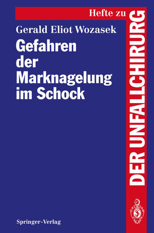 Buchcover Gefahren der Marknagelung im Schock | Gerald E. Wozasek | EAN 9783540575122 | ISBN 3-540-57512-X | ISBN 978-3-540-57512-2