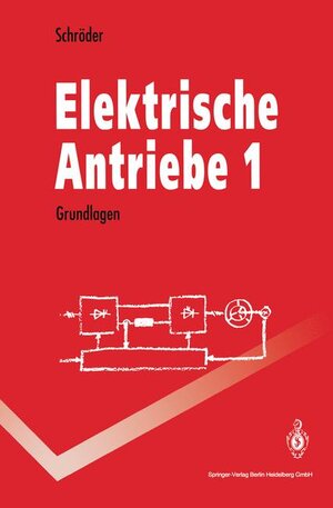 Elektrische Antriebe 1: Grundlagen (Springer-Lehrbuch)