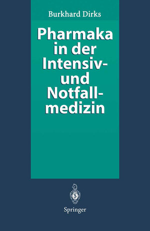 Buchcover Pharmaka in der Intensiv- und Notfallmedizin | Burkhard Dirks | EAN 9783540575559 | ISBN 3-540-57555-3 | ISBN 978-3-540-57555-9