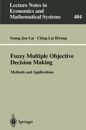 Buchcover Fuzzy Multiple Objective Decision Making | Young-Jou Lai | EAN 9783540575955 | ISBN 3-540-57595-2 | ISBN 978-3-540-57595-5