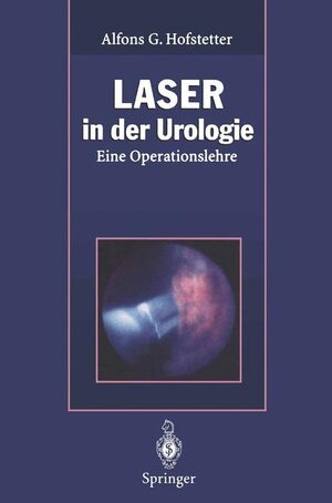 Laser in der Urologie: Eine Operationslehre