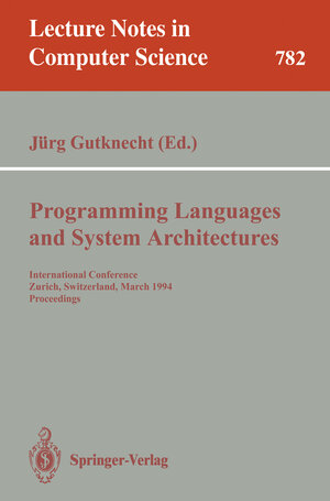 Buchcover Programming Languages and System Architectures | EAN 9783540578406 | ISBN 3-540-57840-4 | ISBN 978-3-540-57840-6