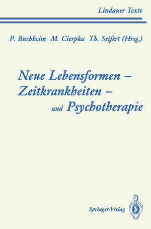 Buchcover Neue Lebensformen und Psychotherapie. Zeitkrankheiten und Psychotherapie. Leiborientiertes Arbeiten  | EAN 9783540578734 | ISBN 3-540-57873-0 | ISBN 978-3-540-57873-4