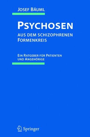Buchcover Psychosen aus dem schizophrenen Formenkreis | Josef Bäuml | EAN 9783540579168 | ISBN 3-540-57916-8 | ISBN 978-3-540-57916-8