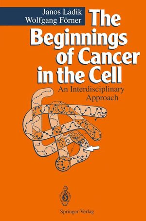 Buchcover The Beginnings of Cancer in the Cell | Janos Ladik | EAN 9783540579625 | ISBN 3-540-57962-1 | ISBN 978-3-540-57962-5