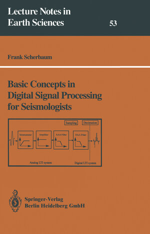 Buchcover Basic Concepts in Digital Signal Processing for Seismologists | Frank Scherbaum | EAN 9783540579731 | ISBN 3-540-57973-7 | ISBN 978-3-540-57973-1