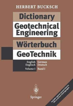 Dictionary Geotechnical Engineering / Wörterbuch GeoTechnik: Volume I: English · German / Band I: Englisch · Deutsch: 1