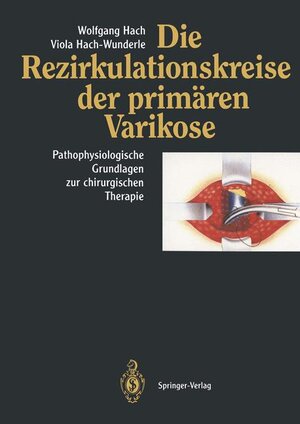 Buchcover Die Rezirkulationskreise der primären Varikose | Wolfgang Hach | EAN 9783540584117 | ISBN 3-540-58411-0 | ISBN 978-3-540-58411-7