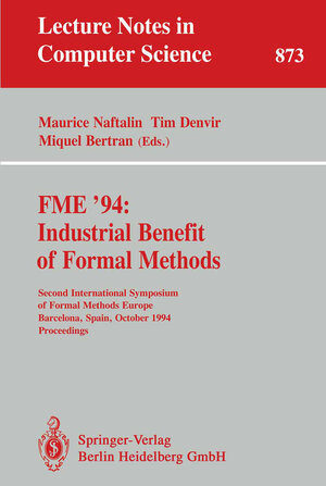 Buchcover FME '94: Industrial Benefit of Formal Methods  | EAN 9783540585558 | ISBN 3-540-58555-9 | ISBN 978-3-540-58555-8