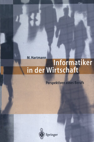 Buchcover Informatiker in der Wirtschaft | Michael Hartmann | EAN 9783540585572 | ISBN 3-540-58557-5 | ISBN 978-3-540-58557-2