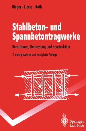 Buchcover Stahlbeton- und Spannbetontragwerke | Klaus-Wolfgang Bieger | EAN 9783540587996 | ISBN 3-540-58799-3 | ISBN 978-3-540-58799-6