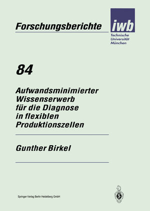 Buchcover Aufwandsminimierter Wissenserwerb für die Diagnose in flexiblen Produktionszellen | Gunther Birkel | EAN 9783540588696 | ISBN 3-540-58869-8 | ISBN 978-3-540-58869-6